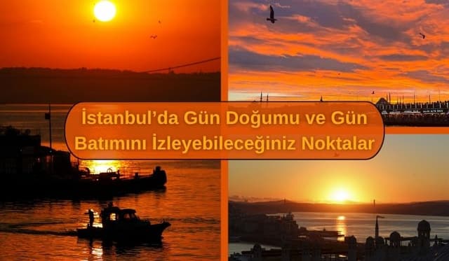 İstanbul’da Gün Doğumu ve Gün Batımını İzleyebileceğiniz Noktalar
