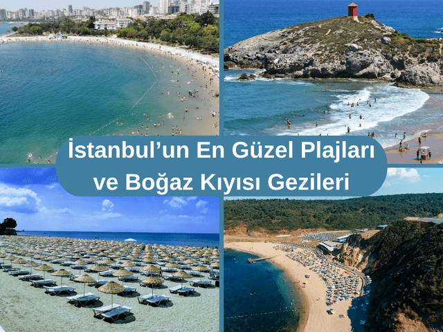 İstanbul’un En Güzel Plajları ve Boğaz Kıyısı Gezileri