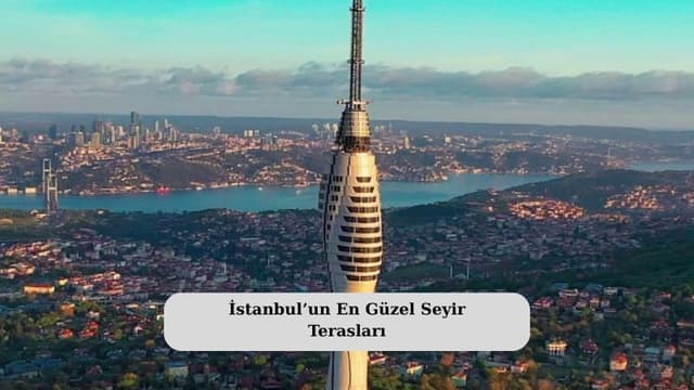 İstanbul’un En Güzel Seyir Terasları