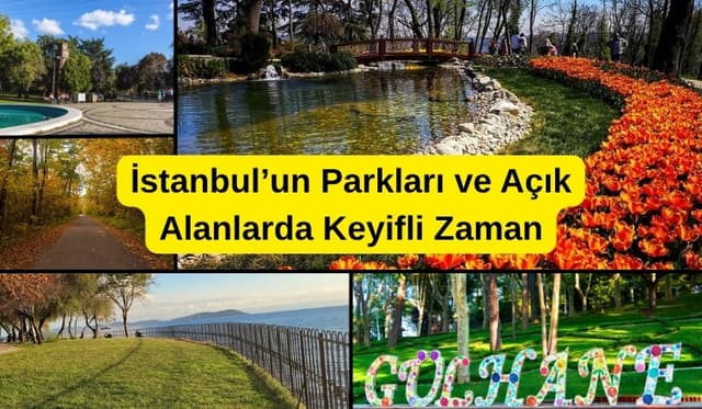 İstanbul’un Parkları ve Açık Alanlarda Keyifli Zaman